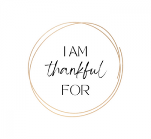 I am thankful for...